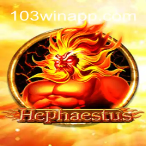 Hephaestus: The Ultimate Slots Experience at 103Win.COM