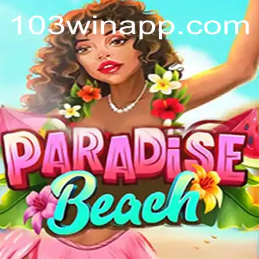 Discover the Exciting World of ParadiseBeach: A Deep Dive into 103Win.COM Oficial Slots Brasil #1
