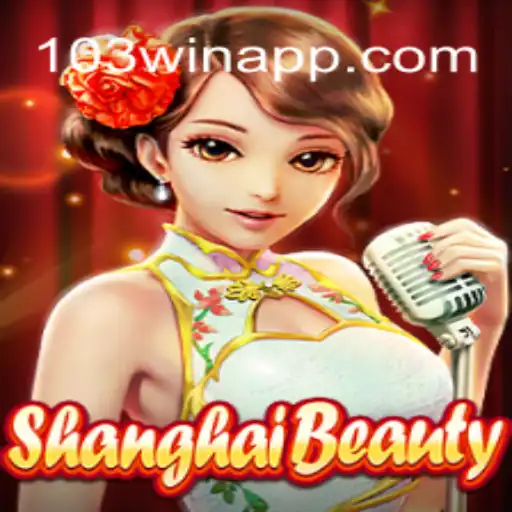 Exploring ShanghaiBeauty: The Premier Casino Experience with 103Win.COM Oficial Slots Brasil #1